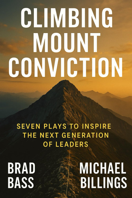 Climbing Mount Conviction: Seven Plays to Inspire The Next Generation of