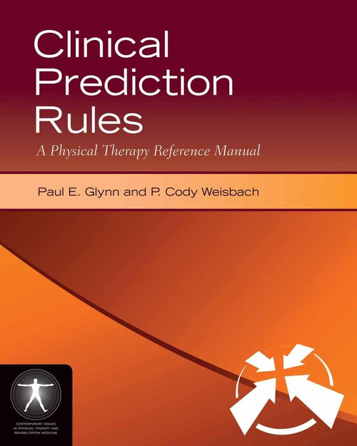 Clinical Prediction Rules: A Physical Therapy Reference Manual: A