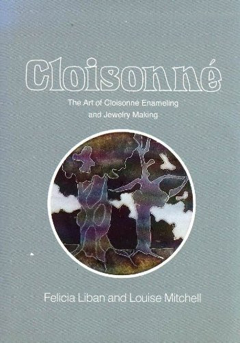 Cloisonné, the art of cloisonné enameling and jewelry making