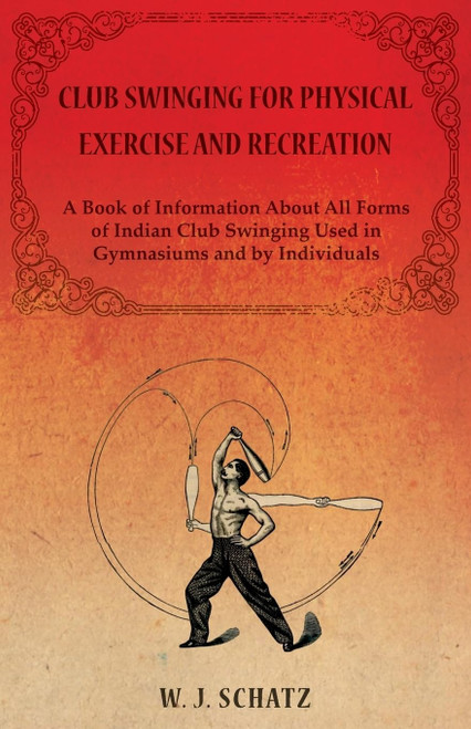 Club Swinging for Physical Exercise and Recreation