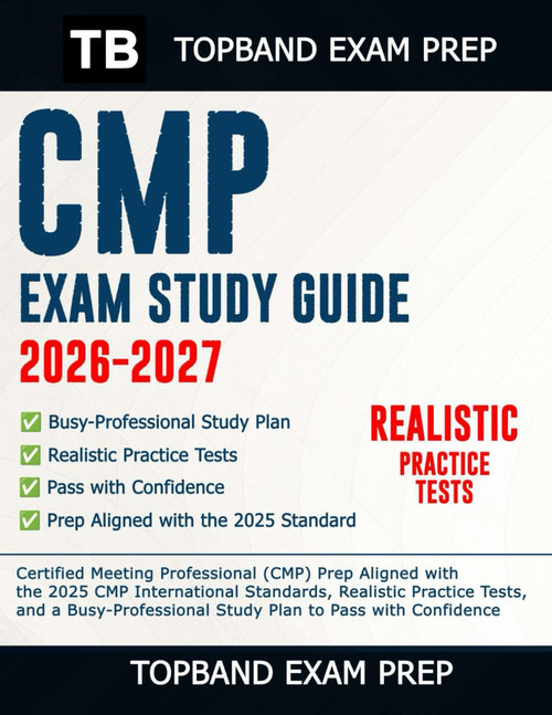 CMP Exam Study Guide 2026–2027: Certified Meeting Professional