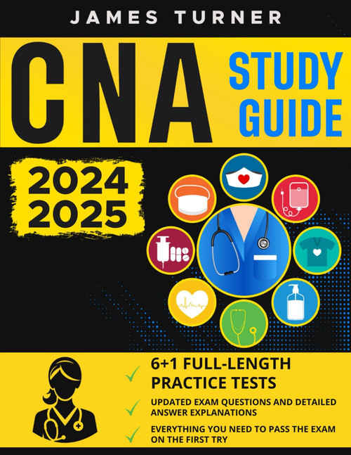 CNA Study Guide 2024-2025: The Clearest and Most Comprehensive Exam Prep