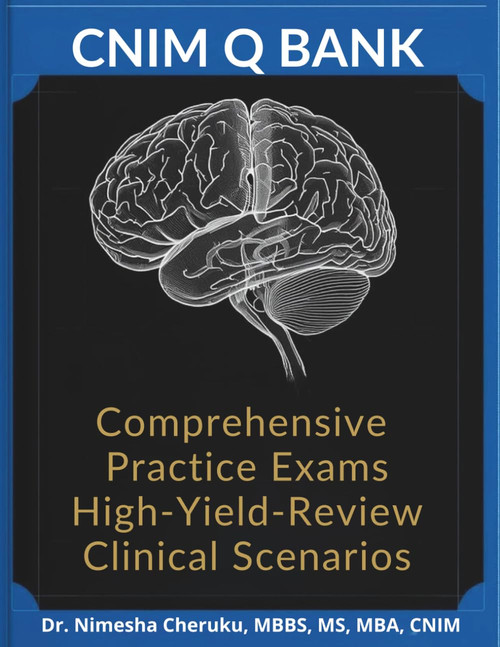 CNIM® Q Bank: Comprehensive Practice Exams for the Neurophysiologic Intraoperative Monitoring