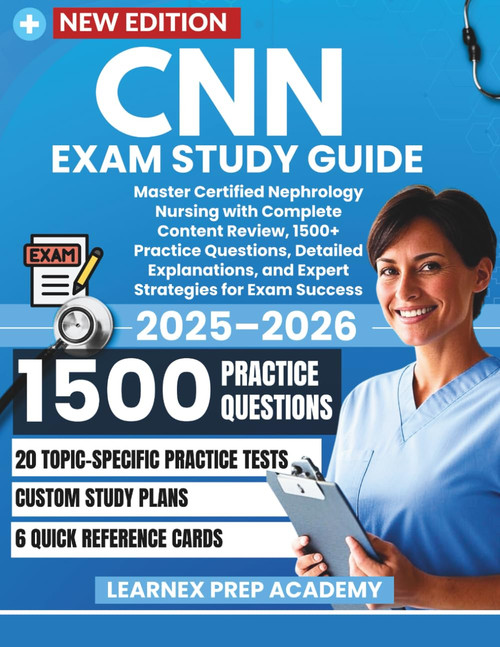 CNN Exam Study Guide 2025–2026: Master Certified Nephrology Nursing with Complete Content Review