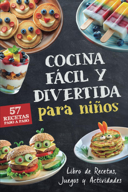 Cocina Fácil y Divertida para Niños, Libro de Recetas, Juegos y Actividades