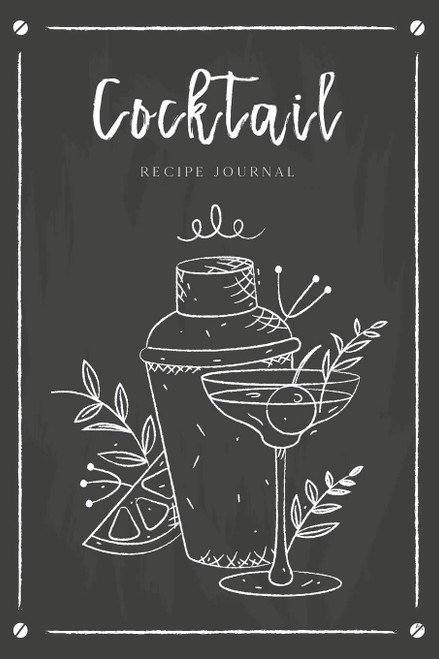Cocktail Recipe Journal: Record Favorite Recipes Ingredients Organizer