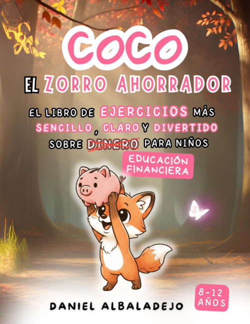 Coco, el zorro ahorrador. Libro de ejercicios de educación financiera para niños 8-12 años