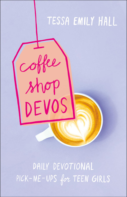 Coffee Shop Devos: Daily Devotional Pick-Me-Ups for Teen Girls