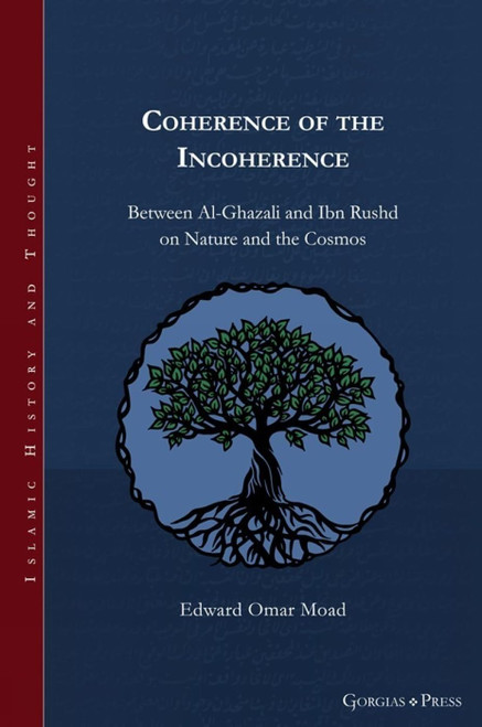 Coherence of the Incoherence: Between Al-Ghazali and Ibn Rushd on Nature