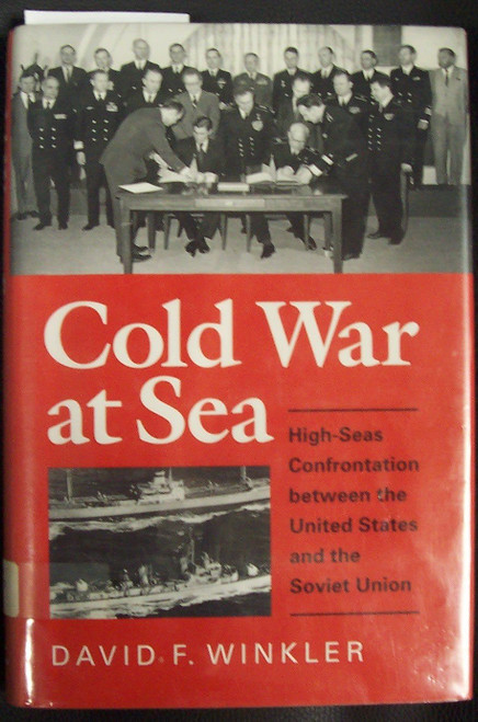 Cold War at Sea: High-Seas Confrontation Between the United States and