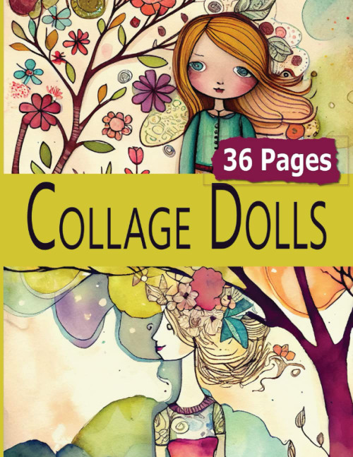 Collage Dolls: 36 Pages of Whimsical Cut Girls For Art