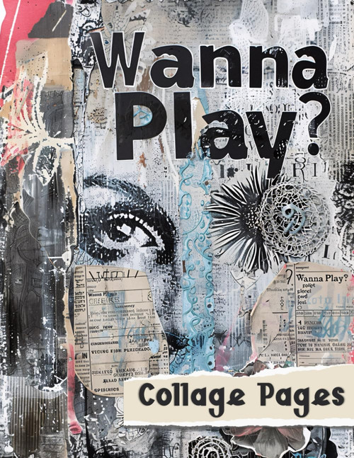 Collage Pages: Wanna Play?