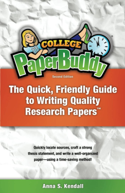 College PaperBuddy: The Quick, Friendly Guide to Writing Quality Research