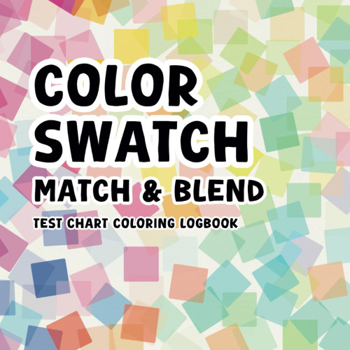 Color Swatch, Match & Blend | Test Chart Coloring Logbook