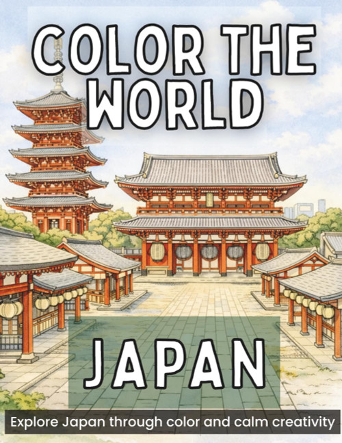Color the World: Japan: Relax, Color, and Discover Japan's Traditions and