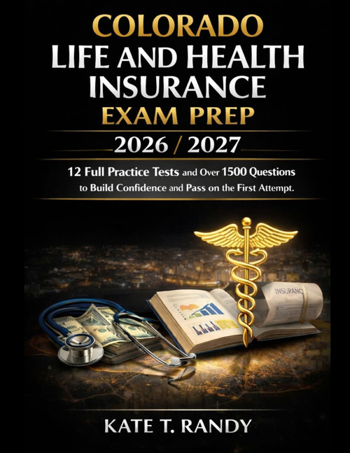 Colorado Life and Health Insurance Exam Prep 2026/2027