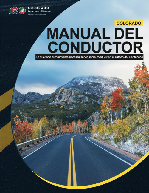 Colorado Manual Del Conductor: Lo Que Todo Automovilista Necesita Saber