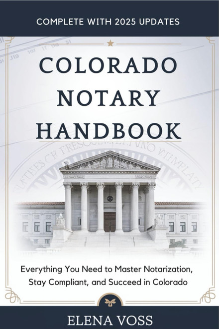 Colorado Notary Handbook: Everything You Need to Master Notarization