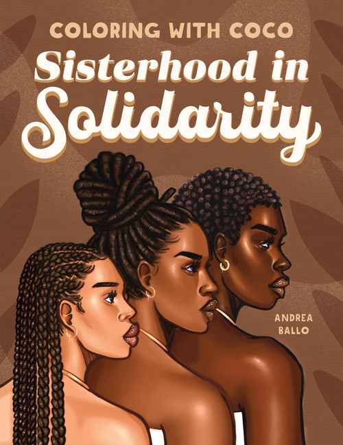 Coloring with Coco: Sisterhood in Solidarity: Relaxing Bold and Easy
