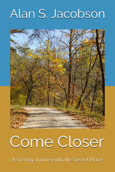 Come Closer: A 60-Day Journey into the Secret Place