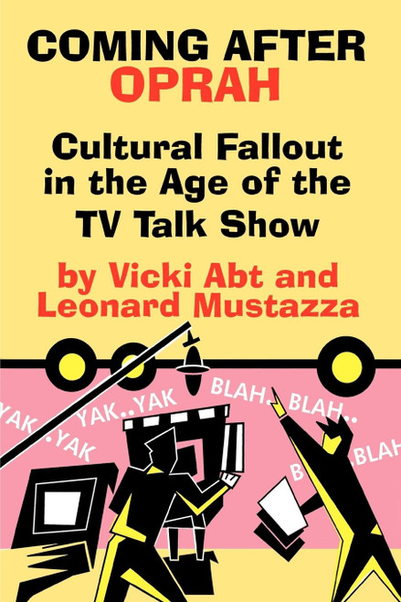 Coming after Oprah: Cultural Fallout in the Age of the TV Talk Show
