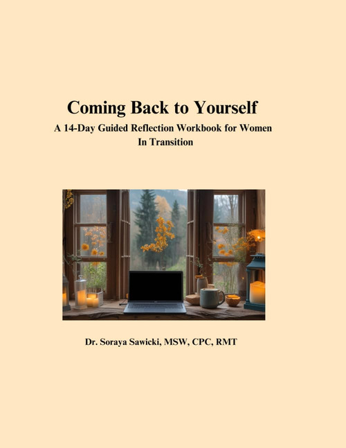 Coming Back to Yourself: A 14-Day Guided Reflection Workbook for Women in