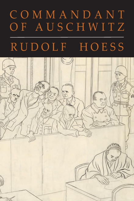 Commandant of Auschwitz: The Autobiography of Rudolf Hoess