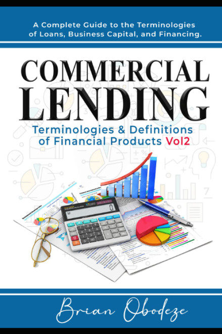 Commercial Lending Terminologies & Definitions of Financial Products vol2