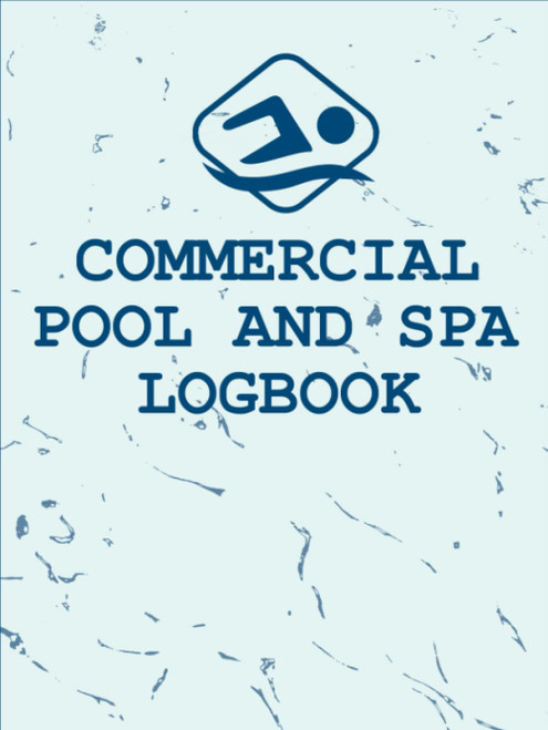 Commercial Pool and Spa Logbook: Pool Chemistry for Certified Pool