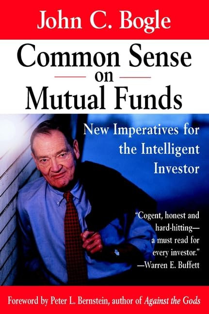 Common Sense on Mutual Funds: New Imperatives for the Intelligent Investor