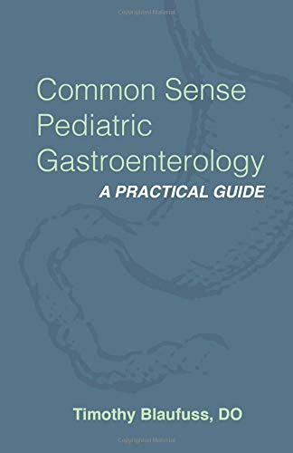 Common Sense Pediatric Gastroenterology