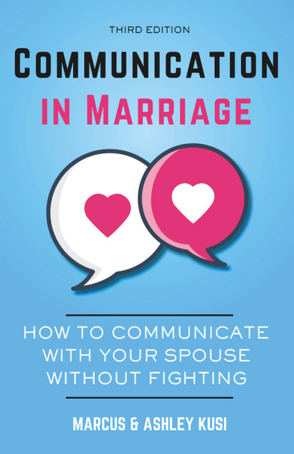 Communication in Marriage: How to Communicate with Your Spouse Without