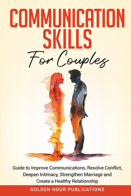 Communication Skills for Couples: Guide to Improve Communications