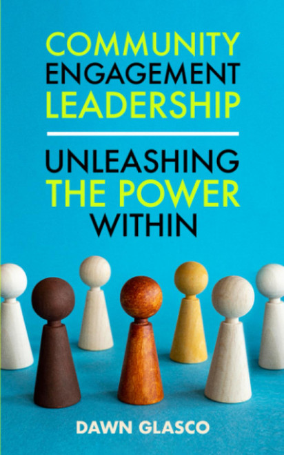 Community Engagement Leadership: Unleashing the Power Within