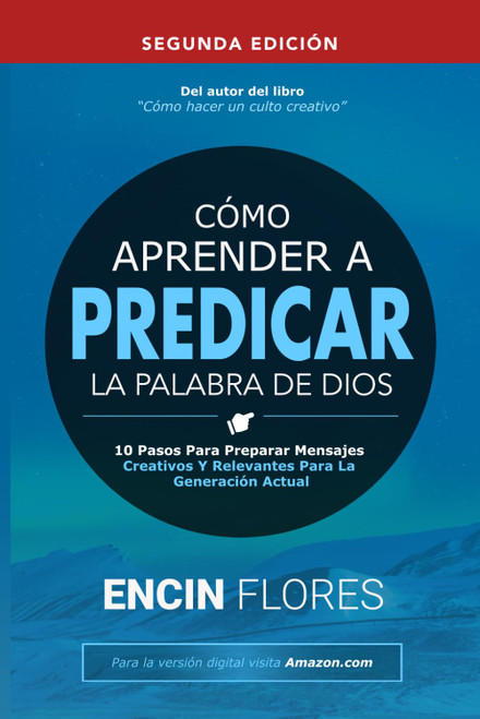 Cómo aprender a predicar la Palabra de Dios: 10 pasos para preparar mensajes creativos