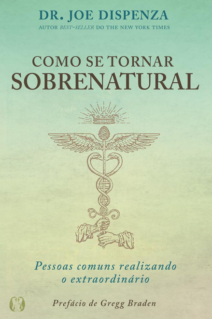 Como se Tornar Sobrenatural (Portuguese Edition)