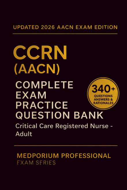 Complete CCRN (AACN) Exam Question Bank