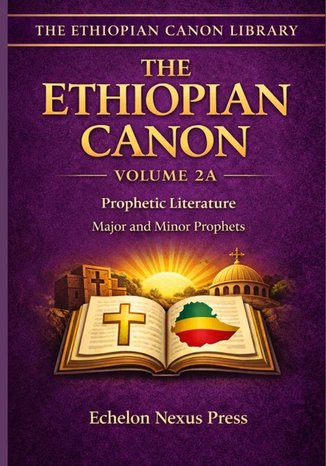 Complete Ethiopian Orthodox Bible – Volume 2A: Prophetic Literature: Major and Minor Prophets