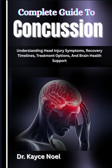 Complete Guide To Concussion: Understanding Head Injury Symptoms
