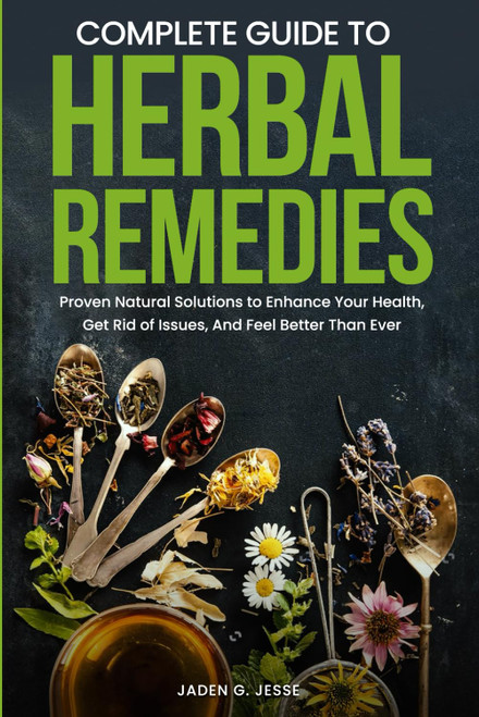 Complete Guide To Herbal Remedies
