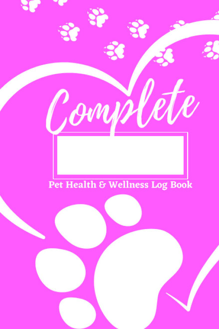 Complete Pet Health & Wellness Tracker Log Book - Pink