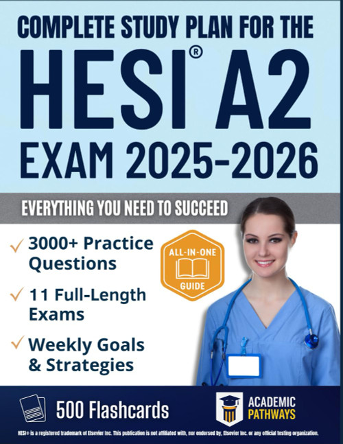 Complete Study Plan for the HESI® A2: 3000+ Explained Questions