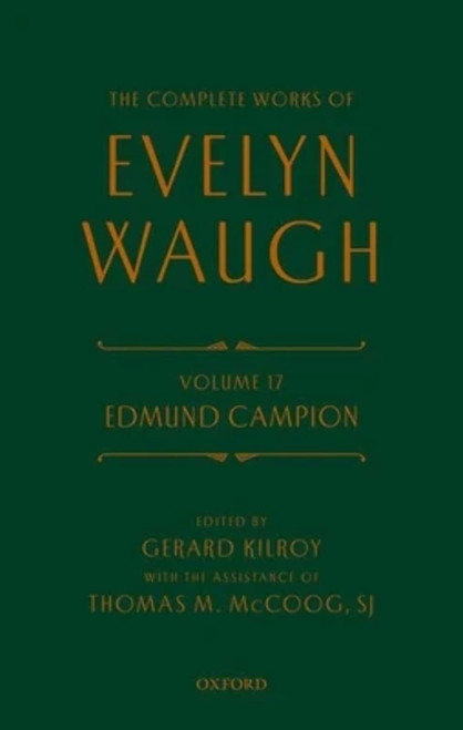 Complete Works of Evelyn Waugh: Edmund Campion: Volume 17