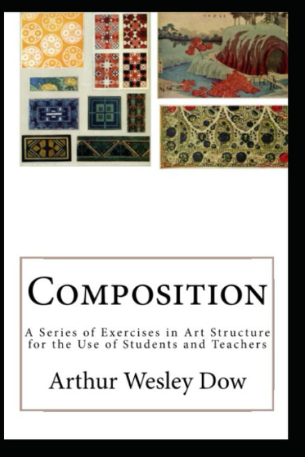 Composition: A Series of Exercises in Art Structure for the Use of