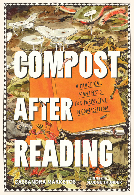 Compost after Reading: A Practical Manifesto for Purposeful Decomposition