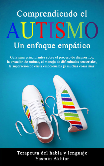 COMPRENDIENDO EL AUTISMO: UN ENFOQUE EMPÁTICO: Guía para principiantes sobre el proceso de diagnóstico