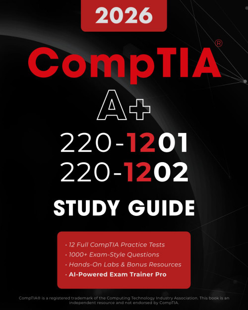 CompTIA A+ 220-1201 and 220-1202 Study Guide