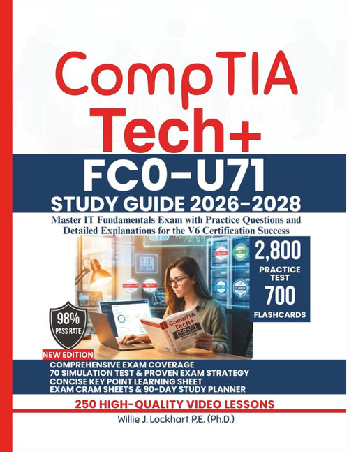 CompTIA TECH+ FC0-U71 STUDY GUIDE 2026-2028