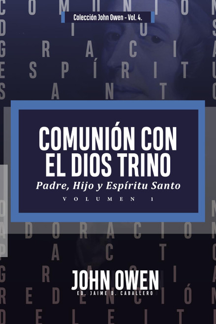 Comunion con el Dios Trino - Vol. 1: Padre, Hijo y Espiritu santo