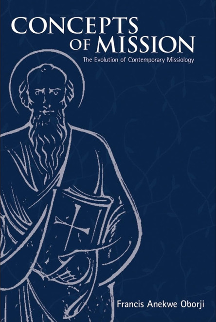 Concepts of Mission: The Evolution of Contemporary Missiology